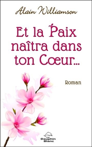 Et la paix naîtra dans ton coeur