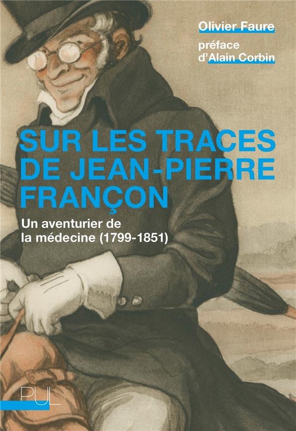 Sur les traces de Jean-Pierre Françon : Un aventurier de la médecine (1799-1851)