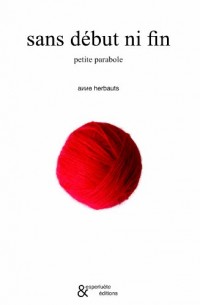 Sans début ni fin : Petite parabole