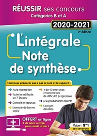 L'Intégrale de la Note de synthèse - Catégories B et A: Concours 2020-2021 (2020)