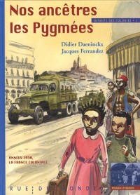 Enfants des Colonies 1 - Nos Ancêtres les Pygmées