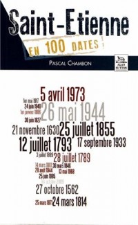 Saint-Etienne en 100 dates