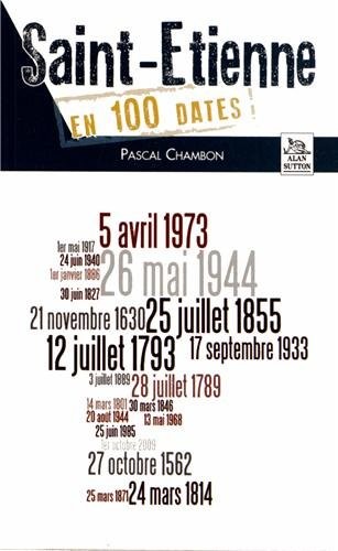 Saint-Etienne en 100 dates