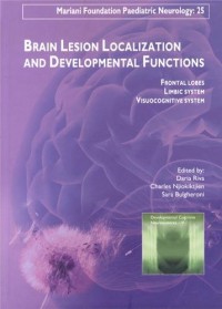 Brain lesion localization and developmental functions - frontal lobes - limbic system - Visuocognitive system.