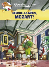 Geronimo Stilton - Tome 10: Rejoue-la nous, Mozart!