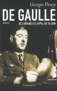 De Gaulle : De l'enfance à l'appel du 18 Juin