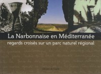 La Narbonnaise en Méditerranée : Regards croisés sur un parc naturel régional