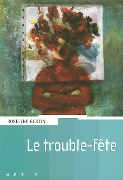 Le trouble-fête [9782700230536]