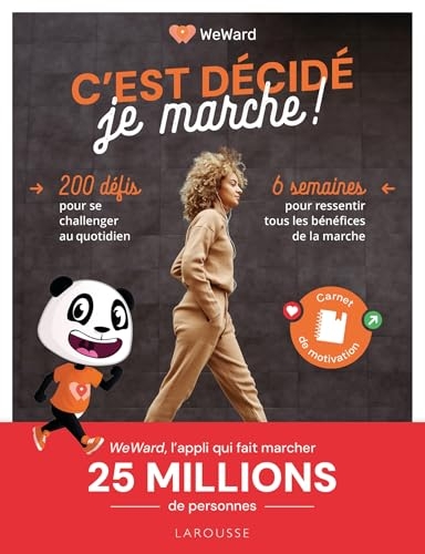 C'est décidé, je marche !: 6 semaines pour ressentir tous les bénéfices de la marche