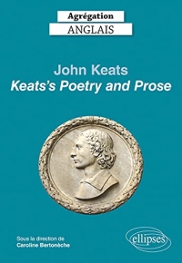 Agrégation Anglais: John Keats, Keats's Poetry and Prose