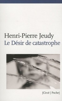 Le désir de catastrophe