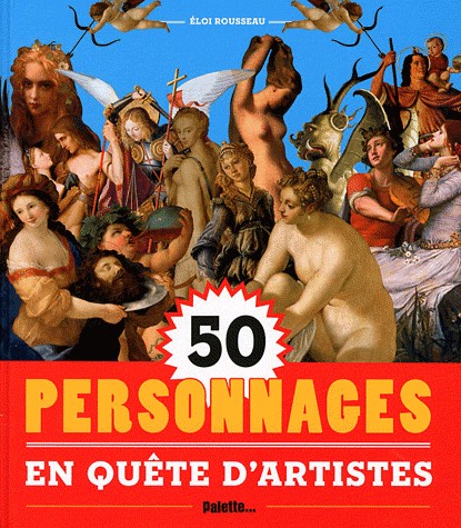 50 personnages en quête d'artistes