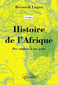 Histoire de l'Afrique - Des origines à nos jours - 2e édition