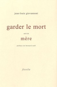 Garder le mort : Suivi de Mère