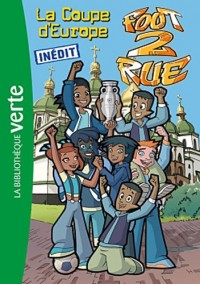 Foot 2 Rue 35 - La Coupe d'Europe
