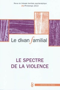 Le divan familial, N° 24, Printemps 201 : Le spectre de la violence