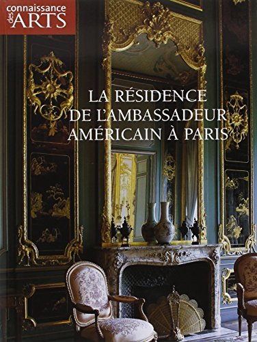 Connaissance des Arts, N° Hors-série 333 : La résidence de l'ambassadeur américain à Paris
