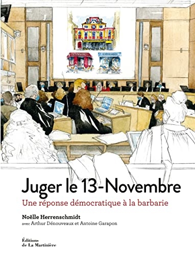 Juger le 13-Novembre. Des coulisses à l'audience: Des coulisses à l'audience
