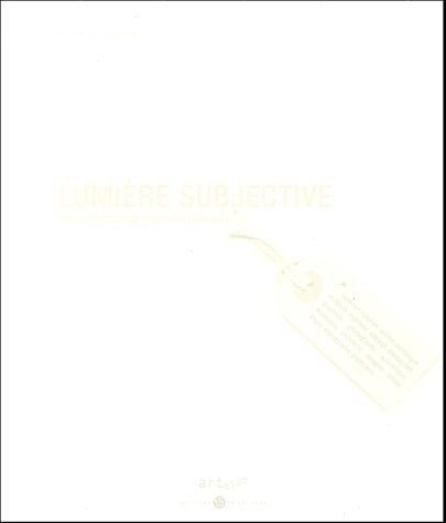 Lumière subjective : Une expérience pluridisciplinaire (1Cédérom)