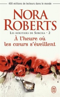 Les héritiers de Sorcha, Tome 2 : A l'heure où les coeurs s'éveillent