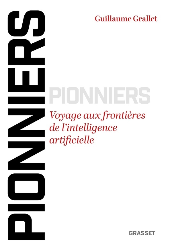Pionniers: Voyage aux frontières de l'intelligence artificielle