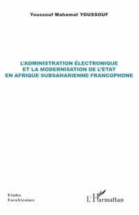 L’administration électronique et la modernisation de l’État en Afrique subsaharienne francophone