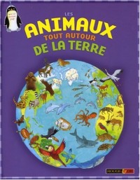 ANIMAUX TOUT AUTOUR DE LA TERR