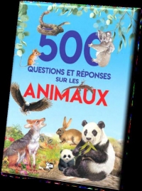 500 Questions et réponses sur les animaux