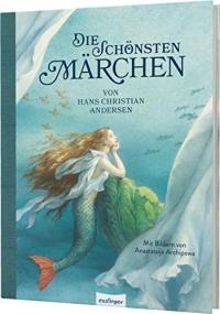 Die schönsten Märchen von Hans Christian Andersen: Märchenbuch für Kinder ab 4
