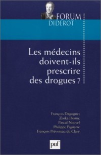 Les médecins doivent-ils prescrire des drogues ?