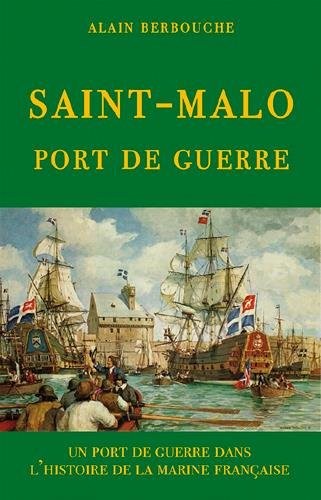 SAINT MALO UN PORT DE GUERRE DANS L'HISTOIRE