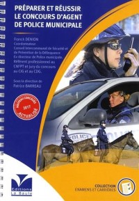 Préparer et réussir le concours d'agent de police municipale 2017