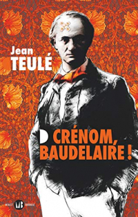 Crénom, Baudelaire ! (extrait gratuit)