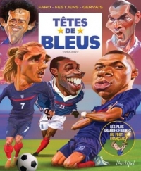 Tête de Bleus - Les légendes du foot français