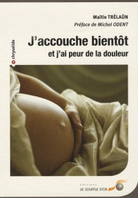 J'accouche bientôt et j'ai peur de la douleur