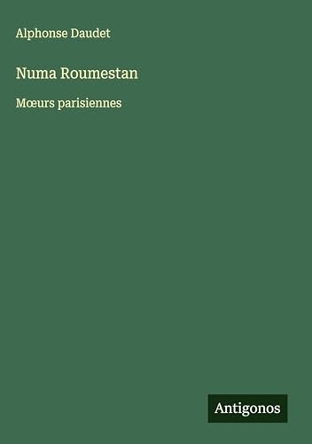 Numa Roumestan: M¿urs parisiennes [9783388797717]