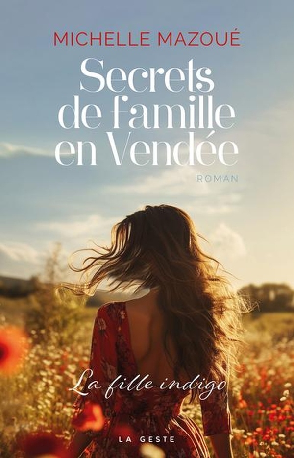 SECRETS DE FAMILLES EN VENDEE (GESTE) - LA FILLE INDIGO