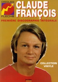 Claude François, Première Discographie Intégrale, Collection Vinyle, Disques Flèche