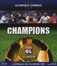 Champions : Olympique Lyonnais, le livre d'or
