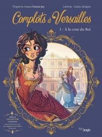 Complots à Versailles - Collector - Tome 1
