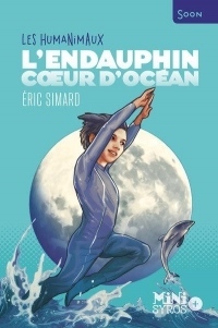 L'Endauphin, cœur d'océan - Les Humanimaux
