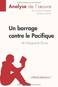 Un barrage contre le Pacifique de Marguerite Duras (Analyse de l'oeuvre): Comprendre la littérature avec lePetitLittéraire.fr