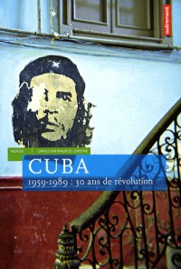 Cuba : 1959-1989 : 30 Ans de révolution