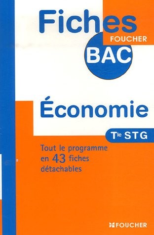 FICHES BAC ECONOMIE TERMINALE STG (Ancienne Edition)