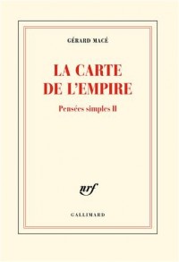 Pensées simples, II : La carte de l'empire