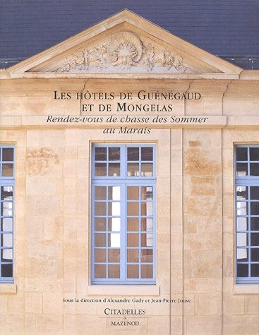 Les hôtels de Guénégaud et de Mongelas : Rendez-vous de chasse des Sommer au Marais
