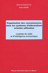 Organisation des connaissances dans les systèmes d'information orientés utilisation : Contexte de veille et d'intelligence économique