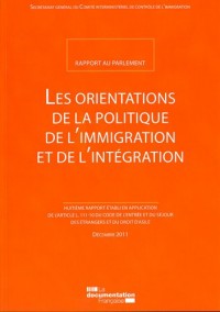 Les orientations de la politique de l'immigration et de l'intégration. Rapport 2011