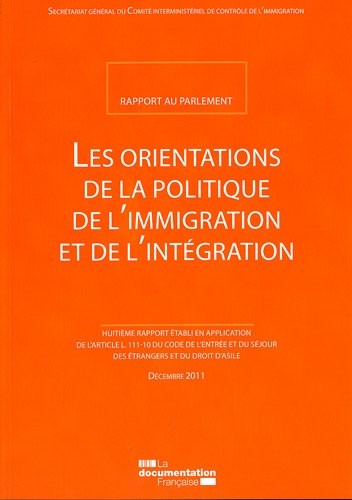 Les orientations de la politique de l'immigration et de l'intégration. Rapport 2011
