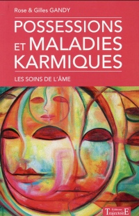 Possessions et maladies karmiques - Les soins de l'âme